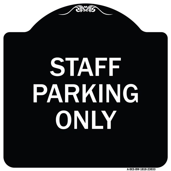 Signmission Reserved Parking Staff Parking Heavy-Gauge Aluminum Architectural Sign, 18" x 18", BW-1818-23033 A-DES-BW-1818-23033 - main
